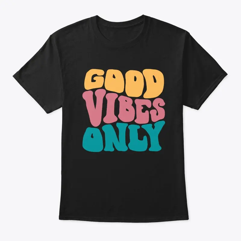 Good Vibes Only 