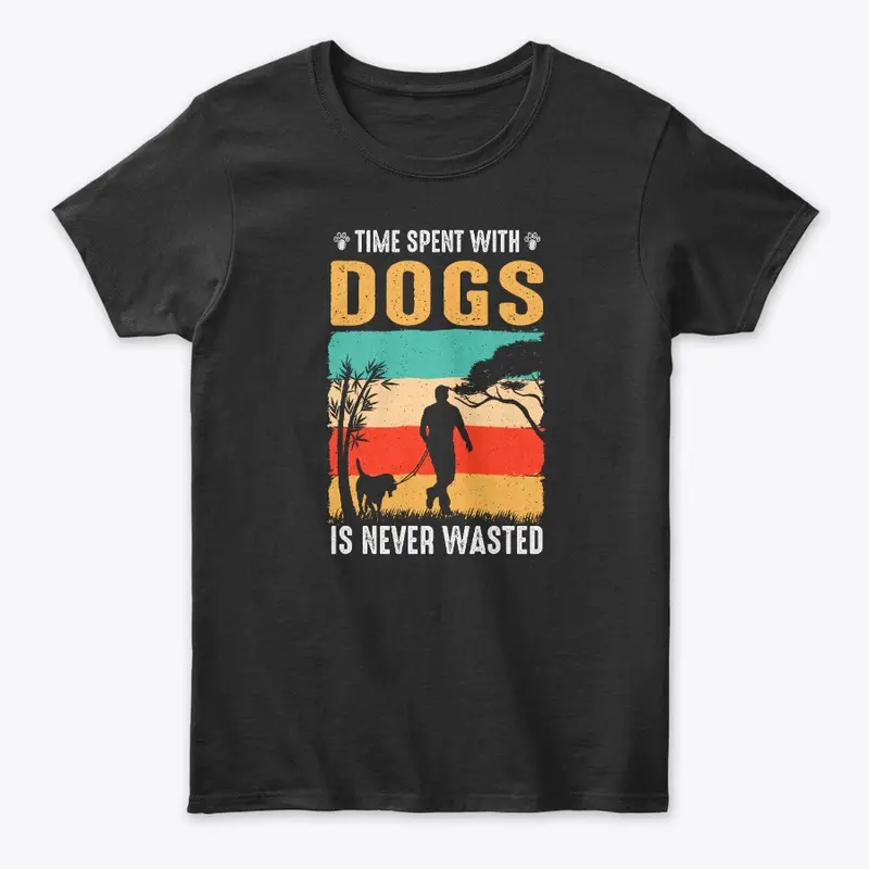 Time Spent With Dogs Is Never Wasted