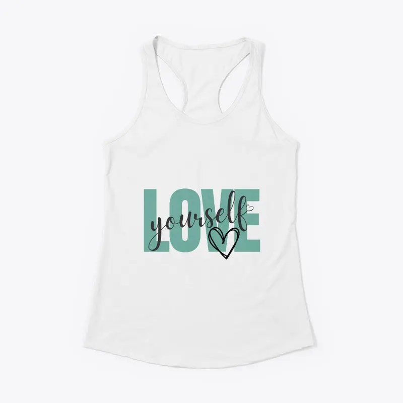 Love Yourself Womens T Shirt