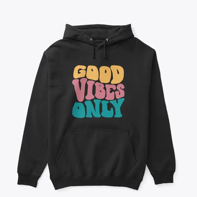 Good Vibes Only 