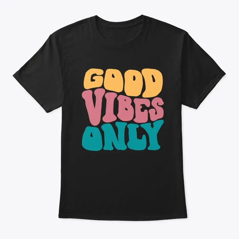 Good Vibes Only 