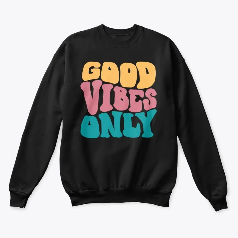 Good Vibes Only 