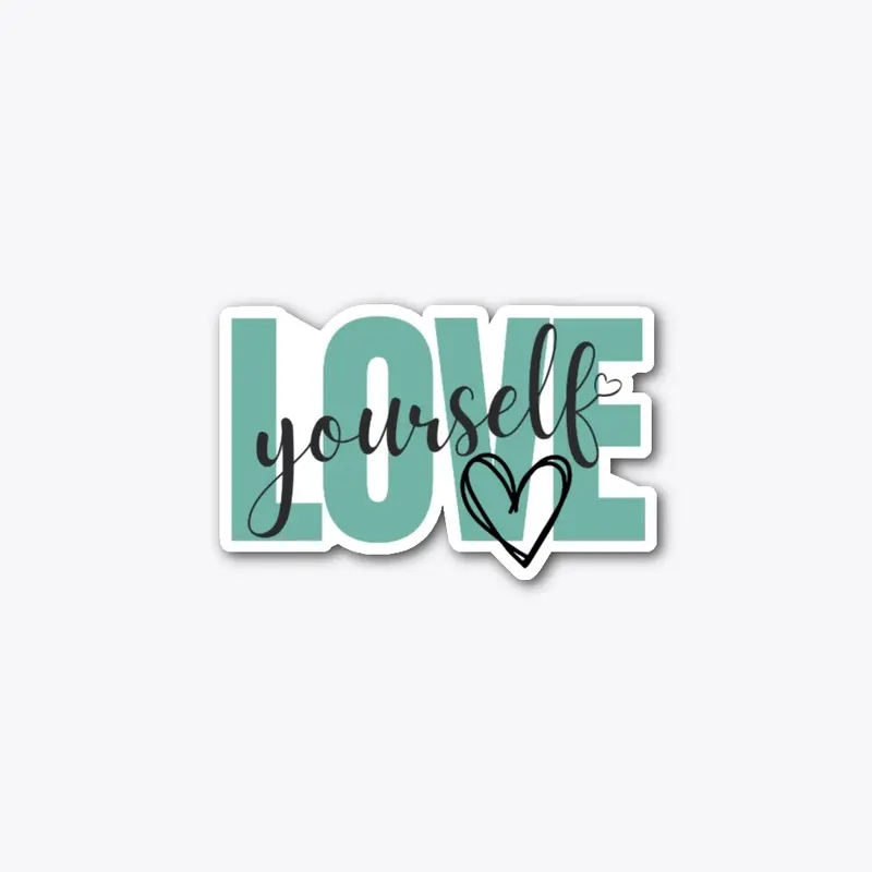 Love Yourself Womens T Shirt